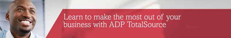 Learn to make the most out of your business with ADP TotalSource